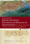 Jüdisch-christliche Interaktion am Bodensee im Spätmittelalter di Mareike Heering edito da Thorbecke Jan Verlag