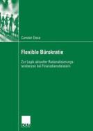 Flexible Bürokratie di Carsten Dose edito da Deutscher Universitätsvlg