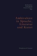 Ambivalenz in Sprache, Literatur und Kunst. Ambivalence in Language, Literature, and Art edito da Königshausen & Neumann