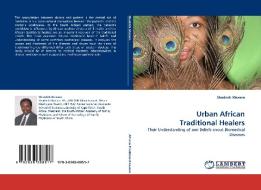 Urban African Traditional Healers di Shadrick Mazaza edito da LAP Lambert Acad. Publ.