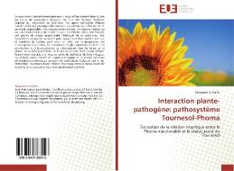 Interaction plante-pathogène: pathosystème Tournesol-Phoma di Benjamin Le Gallic edito da Editions universitaires europeennes EUE