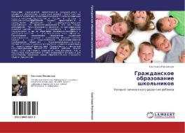 Grazhdanskoe Obrazovanie Shkol'nikov di Posmitnaya Svetlana edito da Lap Lambert Academic Publishing