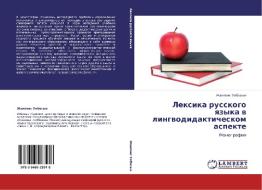 Leksika Russkogo Yazyka V Lingvodidakticheskom Aspekte di Ulbosyn Zhanpeis edito da Lap Lambert Academic Publishing