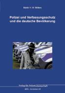 Polizei und Verfassungsschutz und die deutsche Bevölkerung di Martin H. W. Möllers edito da Verlag f. Polizeiwissens.