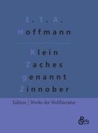 Klein Zaches genannt Zinnober di E. T. A. Hoffmann edito da Gröls Verlag