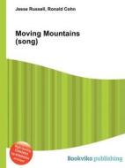 Moving Mountains (song) di Jesse Russell, Ronald Cohn edito da Book On Demand Ltd.