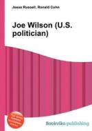 Joe Wilson (u.s. Politician) edito da Book On Demand Ltd.