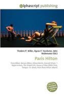 Paris Hilton di Frederic P Miller, Agnes F Vandome, John McBrewster edito da Alphascript Publishing