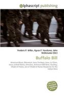 Buffalo Bill di Frederic P Miller, Agnes F Vandome, John McBrewster edito da Alphascript Publishing