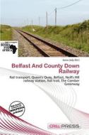 Belfast And County Down Railway edito da Cred Press