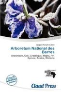 Arboretum National Des Barres edito da Claud Press