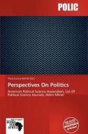 Perspectives On Politics edito da Crypt Publishing