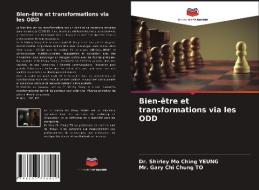 Bien-être et transformations via les ODD di Shirley Mo Ching Yeung, Gary Chi Chung To edito da Editions Notre Savoir