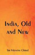 India, Old and New di Sir Valentine Chirol edito da Alpha Editions
