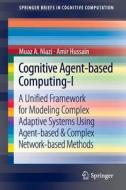 Cognitive Agent-based Computing-I di Amir Hussain, Muaz A Niazi edito da Springer Netherlands