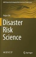 Disaster Risk Science di Peijun Shi edito da Springer Singapore