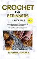 CROCHET FOR BEGINNERS di Marina Soares edito da Independently Published