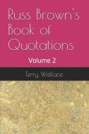 Russ Brown Book of Quotations di Terry Wallace edito da Bookbaby