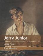 Jerry Junior di Webster Jean Webster edito da Independently Published