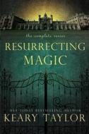Resurrecting Magic di Taylor Keary Taylor edito da Independently Published