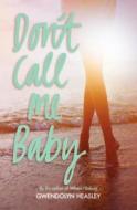 Don't Call Me Baby di Gwendolyn Heasley edito da HARPERCOLLINS