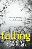 Falling di Emma Kavanagh edito da Cornerstone