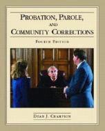 Probation, Parole, And Community Corrections di Richard Wright, Prentice Hall, Dean J. Champion edito da Pearson Education Limited