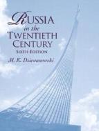 Russia In The Twentieth Century di M.k. Dziewanowski edito da Pearson Education (us)