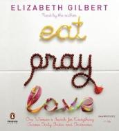 Eat, Pray, Love: One Woman's Search for Everything Across Italy, India and Indonesia di Elizabeth Gilbert edito da Penguin Audiobooks