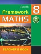 Framework Maths: Year 8 Core Teacher\'s Book di David Capewell edito da Oxford University Press