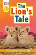 DK Readers The Lion's Tale di Laura Buller edito da Dorling Kindersley Ltd.