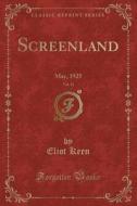 Screenland, Vol. 11 di Eliot Keen edito da Forgotten Books