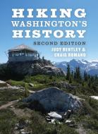 Hiking Washington's History di Judith M. Bentley, Craig Romano edito da UNIV OF WASHINGTON PR