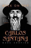 Carlos Santana di Marc Shapiro edito da St. Martins Press-3PL