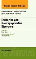 Endocrine and Neuropsychiatric Disorders, An Issue of Endocrinology and Metabolism Clinics di Eliza Geer edito da Elsevier - Health Sciences Division