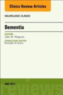 Dementia, an Issue of Neurologic Clinics di John M. Ringman edito da ELSEVIER