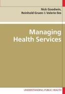 Managing Health Services di Nick Goodwin edito da McGraw-Hill Education