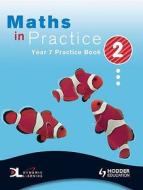 Maths In Practice di Suzanne Shakes, David Bowles, Jan Johns, Andrew Manning, Mary Ledwick edito da Hodder Education