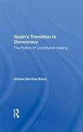 Spain's Transition To Democracy di Andrea Bonime-blanc edito da Taylor & Francis Ltd