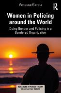 Women In Policing Around The World di Venessa Garcia edito da Taylor & Francis Ltd