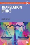 Translation Ethics di Joseph Lambert edito da Taylor & Francis Ltd