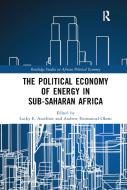 The Political Economy Of Energy In Sub-saharan Africa edito da Taylor & Francis Ltd