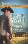 All for a Cowboy di Jeannie Watt edito da Harlequin