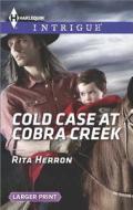 Cold Case at Cobra Creek di Rita Herron edito da Harlequin