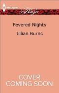 Fevered Nights di Jillian Burns edito da Harlequin