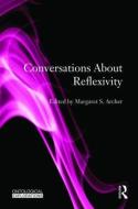 Conversations About Reflexivity di Margaret S. Archer edito da Routledge