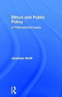 Wolff, J: Ethics and Public Policy di Jonathan Wolff edito da Taylor & Francis Ltd