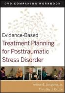 Evidence-Based Treatment Planning for Posttraumatic Stress Disorder di Arthur E. Jongsma Jr. edito da John Wiley & Sons