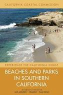 Beaches and Parks in Southern California - Counties Included - Los Angeles, Orange, San Diego di California Ccc edito da University of California Press