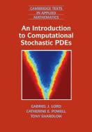 An Introduction to Computational Stochastic PDEs di Gabriel J. Lord, Catherine Elizabeth Powell, Tony Shardlow edito da Cambridge University Press